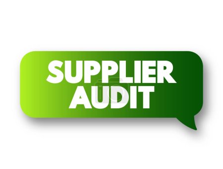 Illustration for Supplier Audit - supplier approval process that manufacturers and retailers conduct when taking on new suppliers, text concept message bubble - Royalty Free Image