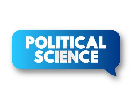 Ilustración de Ciencias Políticas: estudio de la política y el poder desde perspectivas domésticas, internacionales y comparativas, burbuja de mensajes de texto - Imagen libre de derechos