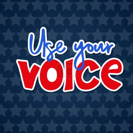 Use your voice. Sticker for presidential Election of USA Campaign 2024. Hand drawn lettering quote for post