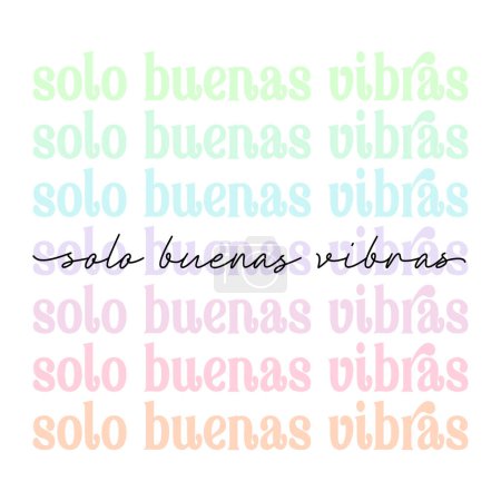 Illustration for Solo buenas vibras - Spanish translation - Good vibes only. cute pastel pink aesthetic, modern, trendy script lettering, motivational quote phrase - t shirt print, poster design, greeting card, square - Royalty Free Image