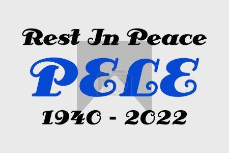 Ilustración de Brasil - 31 de diciembre de 2022: Descanse en paz Pelé 1940 a 2022 tipografía sobre fondo blanco. Gran futbolista muere tributo fondo de pantalla Editorial. Pelé nació en 1940 y murió en 2022 - Imagen libre de derechos