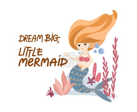 Illustration for Pre-made composition with cute mermaid under the sea among the seaweed, corals and sea creatures, Dream big little mermaid lettering about the mermaids, vector hand drawn illustrations for posters, cards, textile prints - Royalty Free Image