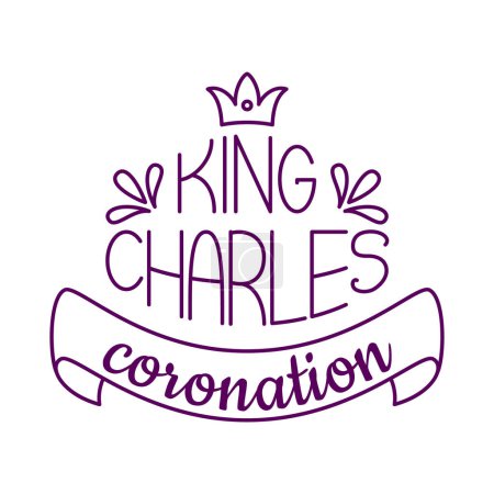 Coronation of King Charles hand-drawn lettering. Inscription for invitation, greeting card, posters, prints on t-shirts and bags. Proclamation of New British monarch. Calligraphy. Vector illustration