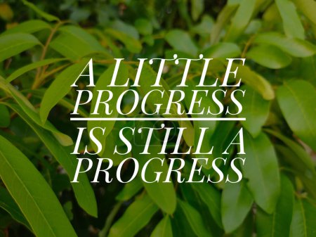 Photo for Motivation qoute.A little progress is still a progress on green leaf background. - Royalty Free Image