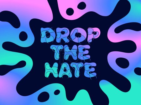 Illustration for Colorful lettering poster with ink splat and quote text - Drop the Hate - Royalty Free Image