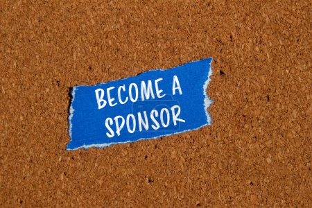 Become a sponsor words written on ripped blue paper piece with brown background. Conceptual business become a sponsor symbol. Copy space.