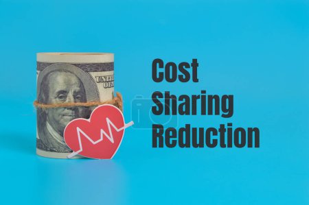 Photo for Cost Sharing Reduction (CSR) is a provision in the Affordable Care Act (ACA) designed to help lower the out-of-pocket costs of healthcare for individuals and families - Royalty Free Image
