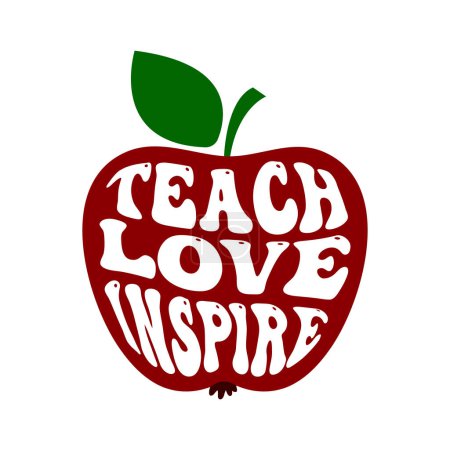 Teach love inspire apple for the teacher, card with groovy lettering for school, kindergarten, teacher's day, appreciation week, vector illustration