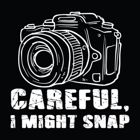 Photo for Careful I Might Snap. Photographer t-shirt design vector. - Royalty Free Image