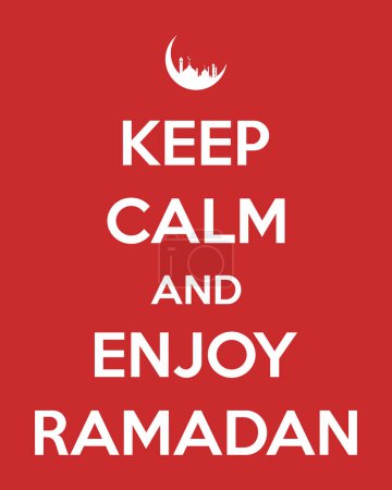 Téléchargez les illustrations : Restez calme et profitez du Ramadan. Citation musulmane. - en licence libre de droit