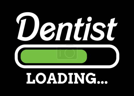 Dentiste chargement... Dentiste Citation T-shirt design. vecteur prêt à imprimer
