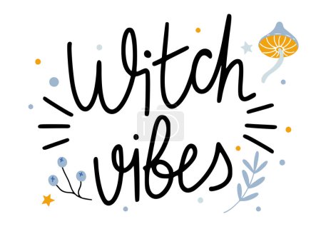 Illustration for Hand drawn text lettering Witch vibes, decorated with mushroom and plants, isolated on white vector illustration - Royalty Free Image