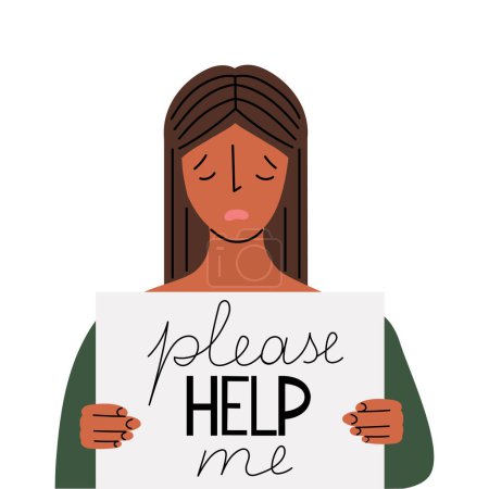 Illustration for Woman asking for help, holding a poster. Social issues, mistreat or other physical or psychological abuse. Isolated vector illustration - Royalty Free Image