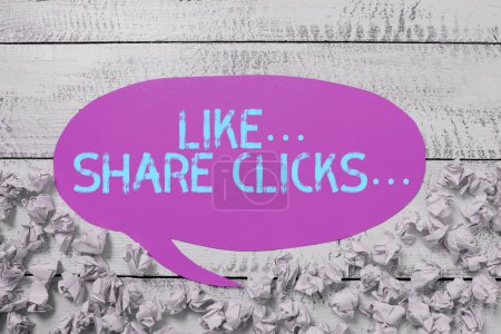 Signe d'écriture à la main Like Share Clicks, Word for Content Marketing to Increase Engagement Social Media -57286