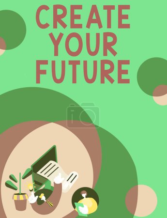 Photo for Text sign showing Create Your Future, Business concept Know what you want and willingness to do to achieve - Royalty Free Image