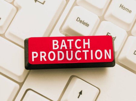 Photo for Conceptual display Batch Production, Word Written on products are manufactured in groups called batches - Royalty Free Image