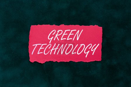 Téléchargez les photos : Signe d'écriture Green Technology, Aperçu de l'entreprise inverser les effets de l'activité humaine sur l'environnement - en image libre de droit