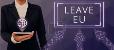 Foto de Signo de texto que muestra Leave Eu, Palabra escrita en Un acto de una persona para salir de un país que pertenece a Europa - Imagen libre de derechos