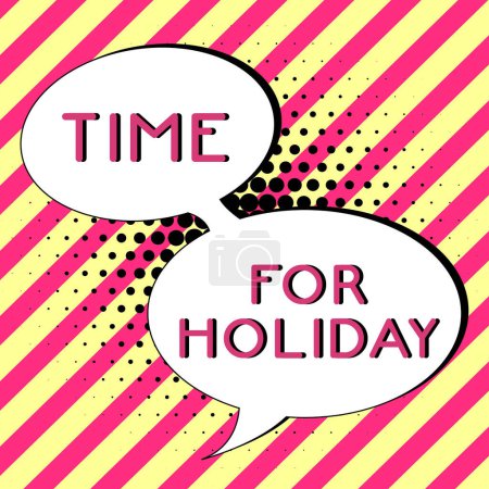 Photo for Writing displaying text Time For Holiday, Word for Enjoy Life Rest Relax Spend Vacation with loved ones - Royalty Free Image
