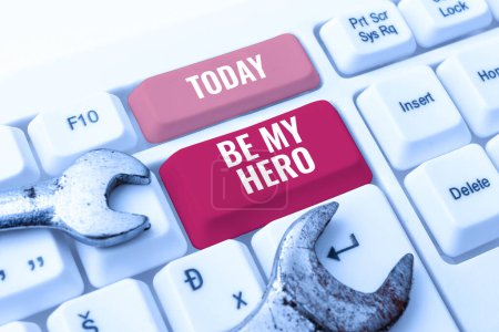 Photo for Hand writing sign Be My Hero, Business overview Request by someone to get some efforts of heroic actions for him - Royalty Free Image