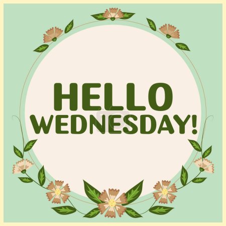 Inspiration showing sign Hello Wednesday, Conceptual photo it is a good day when you reach in the middle of the week