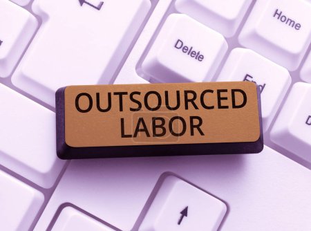 Photo for Sign displaying Outsourced Labor, Word Written on jobs handled or getting done by external workforce - Royalty Free Image