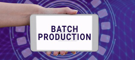 Photo for Sign displaying Batch Production, Concept meaning products are manufactured in groups called batches - Royalty Free Image
