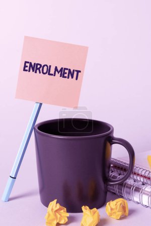 Photo for Inspiration showing sign Enrolment, Business overview the act of putting yourself on the official course members list - Royalty Free Image