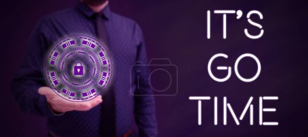 Photo for Text sign showing Its Go Time, Concept meaning A period to undertake the assigned tasks Bring it ON - Royalty Free Image