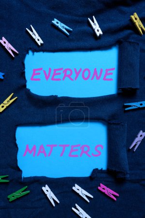 Photo for Sign displaying Everyone Matters, Conceptual photo everything that happens is part of a bigger picture - Royalty Free Image