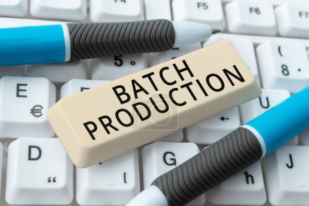 Photo for Text showing inspiration Batch Production, Internet Concept products are manufactured in groups called batches - Royalty Free Image