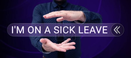 Téléchargez les photos : Légende textuelle présentant I'M On A Sick Leave, concept signifiant temps libre rémunéré pour régler leur problème de santé - en image libre de droit