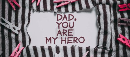 Photo for Text showing inspiration Dad, You Are My Hero, Word for Admiration for your father love feelings compliment - Royalty Free Image