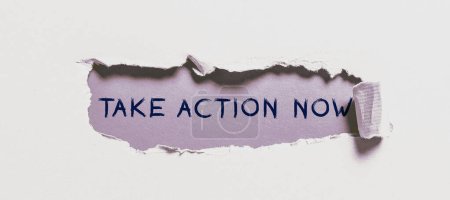 Photo for Sign displaying Take Action Now, Word Written on Urgent Move Start Promptly Immediate Begin - Royalty Free Image