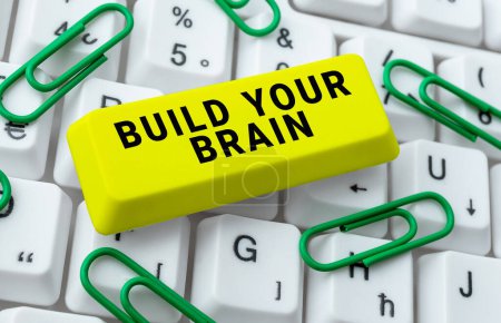 Foto de Muestra de signos Construye tu cerebro, concepto de negocio actividades mentales para mantener o mejorar las habilidades cognitivas - Imagen libre de derechos