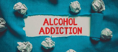 Photo for Text sign showing Alcohol Addiction, Conceptual photo characterized by frequent and excessive consumption of alcoholic beverages - Royalty Free Image