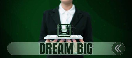Photo for Conceptual display Dream Big, Business approach To think of something high value that you want to achieve - Royalty Free Image