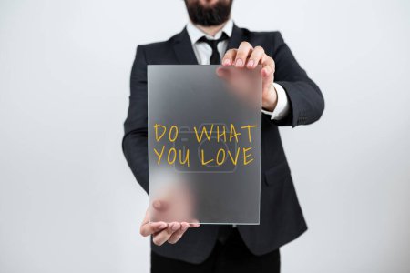 Inspiration zeigt Zeichen Do What You Love, Business-Ansatz Positives Verlangen Glück Interesse Vergnügen Glückliche Wahl