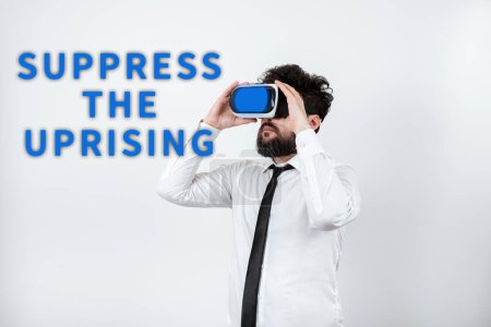Photo for Text sign showing Suppress The Uprising, Word Written on Invading and taking control by force To put an end - Royalty Free Image