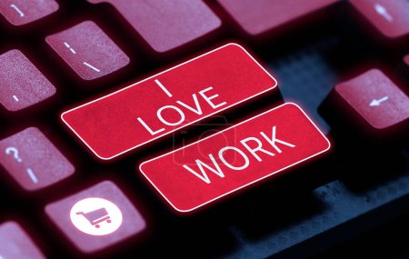 Foto de Texto título presentando I Love Work, Word for High self-stem siendo cómodo con su trabajo - Imagen libre de derechos
