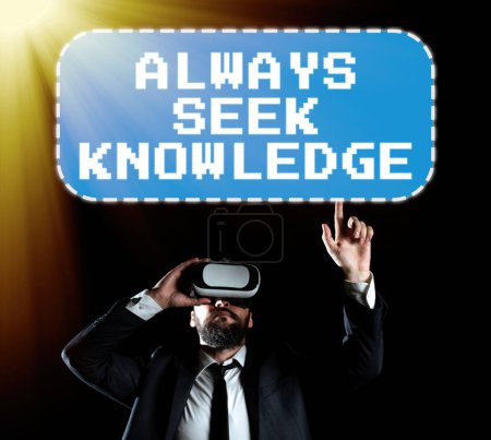 Photo for Text sign showing Always Seek Knowledge, Internet Concept Autodidact Strong sense of sought out knowledge - Royalty Free Image