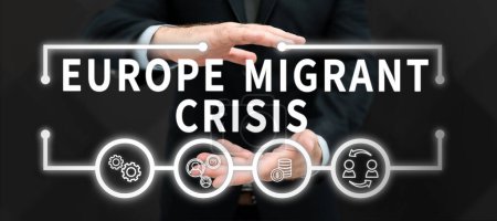 Photo for Inspiration showing sign Europe Migrant Crisis, Business overview European refugee crisis from a period beginning 2015 - Royalty Free Image