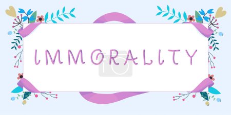 Photo for Sign displaying Immorality, Word for the state or quality of being immoral, wickedness - Royalty Free Image