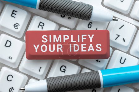 Photo for Hand writing sign Simplify Your Ideas, Word for make simple or reduce things to basic essentials - Royalty Free Image