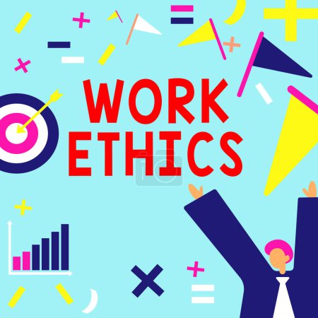Téléchargez les photos : Signe texte montrant l'éthique du travail, idée d'entreprise Un ensemble de valeurs centrées sur l'importance de faire du travail - en image libre de droit