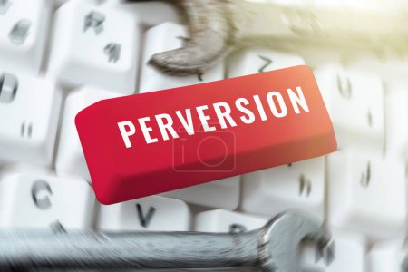 Photo for Text sign showing Perversion, Concept meaning describes one whose actions are not deemed to be socially acceptable in any way - Royalty Free Image