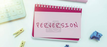 Photo for Text caption presenting Perversion, Conceptual photo describes one whose actions are not deemed to be socially acceptable in any way - Royalty Free Image