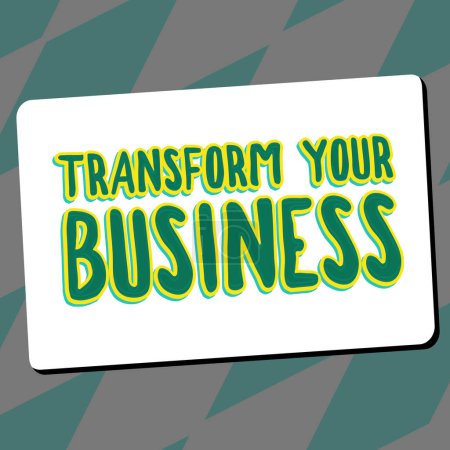 Photo for Text showing inspiration Transform Your Business, Business approach Modify energy on innovation and sustainable growth - Royalty Free Image