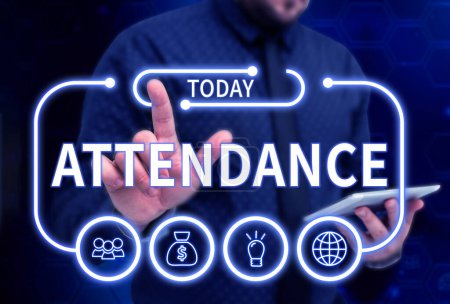 Sign displaying Attendance, Concept meaning Going regularly Being present at place or event Number of people