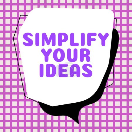 Photo for Sign displaying Simplify Your Ideas, Conceptual photo make simple or reduce things to basic essentials - Royalty Free Image
